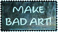 Blue background webstamp that says in flickering 'fuck ai slop' 'make bad art' 
